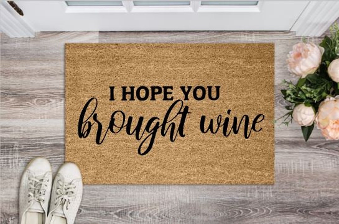 I Hope You Brought Wine Door Mat - Etsy