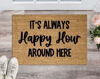 It's Always Happy Hour Around Here Doormat, Funny Doormat, Housewarming Gift, Gag Gift, Couples Gift