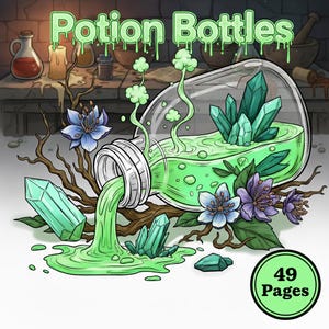 Może przedstawiać: Ilustracja butelki z miksturą z wylewającym się zielonym płynem, otoczona kryształami, kwiatami i gałęziami. Tekst "Potion Bottles" znajduje się na górze, a okrąg z napisem "49 Pages" na dole.