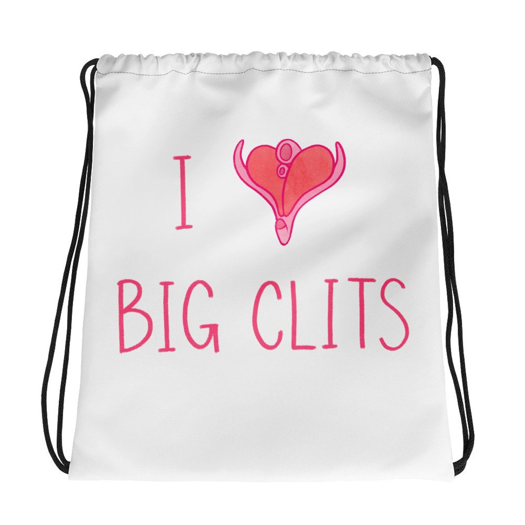 I Love Big Clits Drawstring Bag - Etsy
