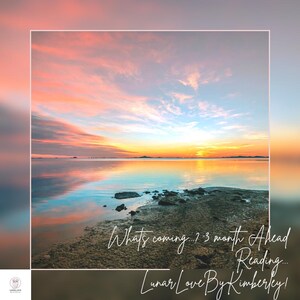 May include: A scenic sunset over a body of water with a sandy shore. The text "What's coming...? 3 month Ahead Reading... Lunar Love By Kimberley!" is written on the image.