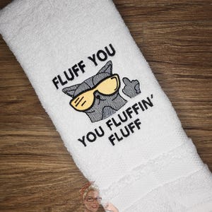 Fluff You Cat Hand Towel: Funny Sarcastic Bathroom Decor