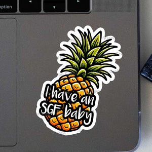 Ich habe einen SGF Baby Ananas Aufkleber