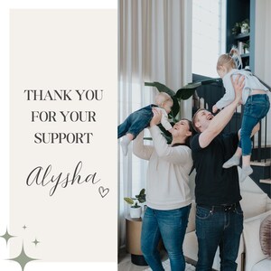 May include: A family of four is joyfully interacting in a well-lit living room. The parents are holding up their two young children. Text on the left side reads "THANK YOU FOR YOUR SUPPORT" and "Alysha" with a heart symbol.