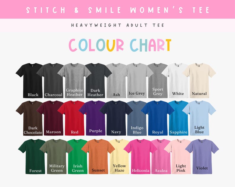 May include: A color chart of heavyweight adult tees in various colors, including black, charcoal, red, and blue. The text "STITCH & SMILE WOMEN'S TEE" and "COLOUR CHART" are displayed at the top. The chart includes a wide range of colors.