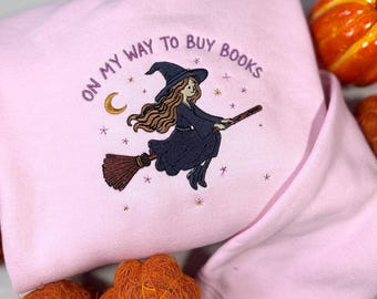 On My Way To Buy Books Witch Embroidered Sweatshirt | Halloween Bookish Jumper | Autumn Fashion