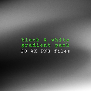 Puede incluir: Una colección de activos digitales que incluye un paquete de degradados en blanco y negro con 30 archivos PNG 4K. El texto "black & white gradient pack" aparece en verde, seguido del texto blanco "30 4K PNG files" centrado sobre un fondo monocromo suave y granulado.