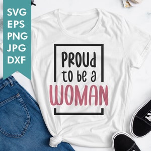 Stolz darauf, eine Frau zu sein SVG-Datei Png Jpg, Dxf, einfach zu schneidende Dateien, Internationaler Frauentag 2021, Schneidedatei für Cricut Silhouette, digitale Datei