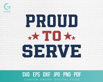 Proud To Serve SVG PNG Cut File Varsity Block Text Vector Graphic Patriotic Military Shirt Decal Armed Forces Decor Art Download dxf eps pdf