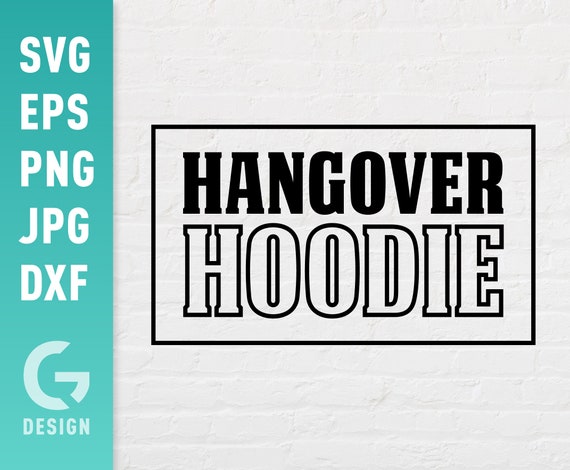 Hangover Hoodie SVG File Png Jpg Dxf Easy to Cut Files - Etsy