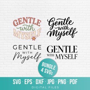 Pode incluir: Um pacote de arquivos digitais contendo quatro variações da frase Gentle with Myself em diferentes fontes e estilos, incluindo uma versão multicolorida com um pequeno ícone de flor e três designs de texto preto monocromático.