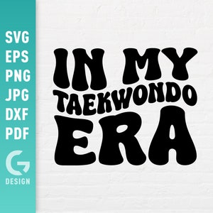 W mojej epoce taekwondo SVG, koszulka Taekwondo PNG, TKD Girl Sports, zabawna poza, kobieta treningowa, modne, łatwe do cięcia pliki dla sylwetki Cricut