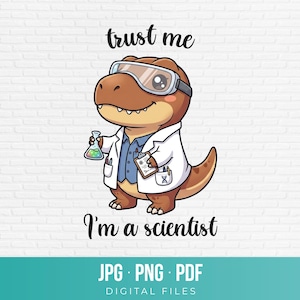 Pode incluir: Um dinossauro castanho de desenho animado a usar óculos de proteção e uma bata de laboratório branca sobre uma camisa azul. O dinossauro segura um frasco com líquido colorido e uma prancheta. O texto "trust me I'm a scientist" está escrito a preto.