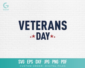 Veterans Day SVG PNG Cut File Cricut Silhouette Patriotic Typography Vector Graphic Armed Forces Decal November Holiday Decor dxf eps pdf