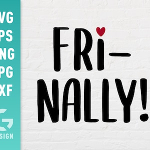 Vrijdag eindelijk vrijdag SVG-bestand Png Jpg, Dxf | Friyay Frinally Hallo Weekend Grappige Moeder Leraar | Eenvoudig te knippen bestanden voor Cricut Silhouette