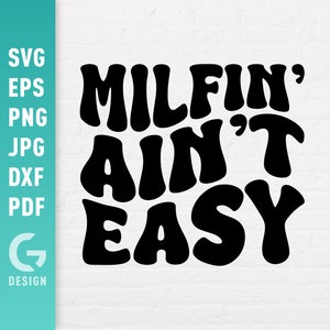 Milfin' Ain't Easy Svg , Milfin Aint Easy Shirt Png , Mom Sarcastic Quotes , Mothers Day Gift Sublimation Cut Files for Cricut Silhouette