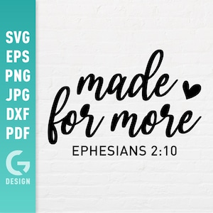Made For More SVG , Epheser Zitate Shirt Png , Christlich , Glaube Religiös , Jesus , Gott Christus Sublimation Schnittdatei für Cricut Silhouette