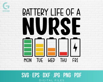 Battery Life of a Nurse SVG, Funny Nursing Life Shirt PNG, Nurse Humor Cut File for Cricut Silhouette, Tired RN Gift Digital Download