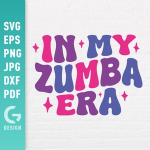 In My Zumba Era SVG, Fitness Png, Dans, Dansende Png, Danser, Trendy Letters Shirt Retro Gemakkelijk te knippen bestanden voor Cricut Silhouette