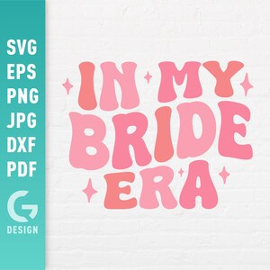 In My Bride Era SVG, Verloofd Png, Toekomstige Vrouw, Bruidssvg, Golvende Letters, Bruiloft, Verloofde, Geschenken voor Vrouwen Easy Cut Files Cricut Silhouette
