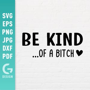 Sii una specie di cagna SVG, detti divertenti di donne sarcastiche, citazioni di ragazze impertinenti, Toxica tossica, Sarky facile da tagliare file per Cricut Silhouette