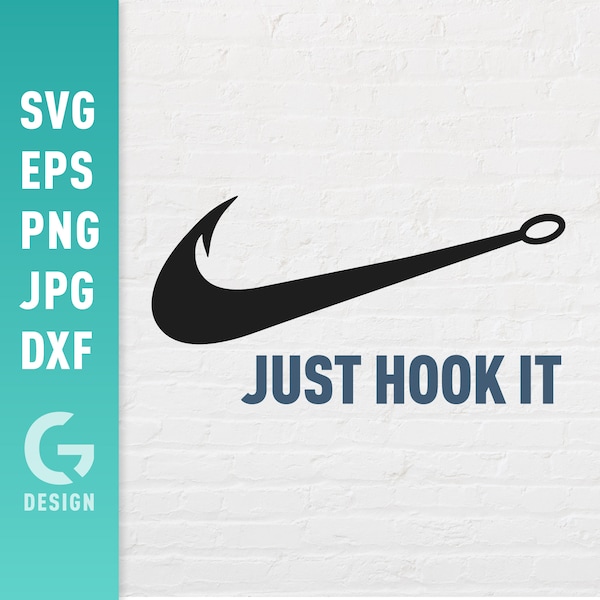 Just Hook It SVG File Png Jpg, Dxf, Easy to Cut Files, Fishing Funny Sayings Cutting File for Cricut Silhouette, Digital File