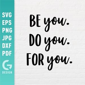 Sii te stesso, fai te stesso per te SVG | Citazioni positive | Detti ispiratori Motivazione Salute mentale | Regalo per la mamma File di taglio facili per Cricut Silhouette