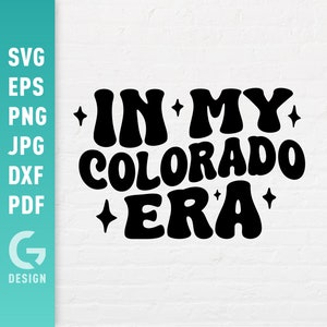 In My Colorado Era SVG, Colorado State Png, Colorado Mountains Sublimation Shirt Trendy Wavy Text Retro Easy Cut Files for Cricut Silhouette
