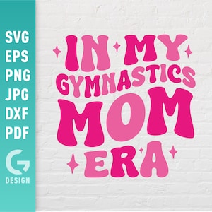 In meiner Gymnastik-Mama-Ära SVG, Gymnastik-Mama Png, Gymnastik-Mama-Shirt, Geschenke zum Muttertag, einfach zu schneidende Dateien für Cricut Silhouette