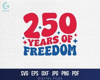 Retro 250 Years of Freedom SVG | America 250th Anniversary Cut File | Groovy 4th of July Cricut | Patriotic USA Flag Sublimation PNG Design