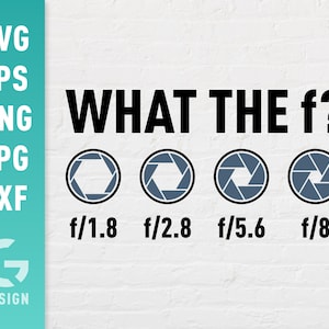 What The F SVG File Png Jpg, Dxf, Easy to Cut Files, Photography Funny Sayings Cutting File for Cricut Silhouette, Digital File
