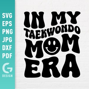 Nella mia era di mamma di taekwondo SVG, maglietta mamma di taekwondo png, sport ragazza TKD, posa divertente, donna in allenamento, file di taglio alla moda per Cricut Silhouette