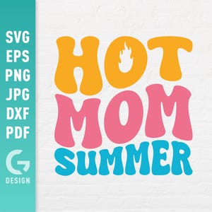 Maman chaude d'été SVG, Maman d'été Png, Cadeau de vacances à la plage, Mère ensoleillée Sunsire Fichiers de découpe par sublimation pour Cricut Silhouette