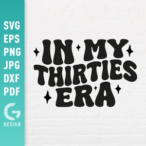 Nella mia era degli anni Trenta SVG | Hello 30 Png, regalo per il 30° compleanno, decorazioni per feste Bday Queen File di taglio laser sublimatico facili per Cricut Silhouette