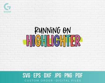Running On Highlighter SVG PNG Cut File Funny Teacher Quote Vector Graphic School Supply Shirt Decal Educator Art Download dxf eps pdf