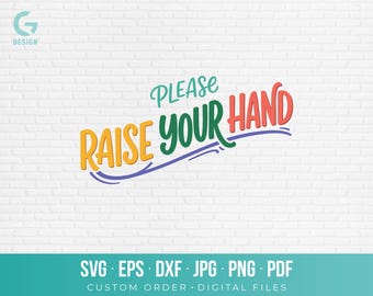 Please Raise Your Hand SVG PNG Cut File Classroom Rules Vector Graphic Teacher Shirt Decal School Management Sign Art Download dxf eps pdf