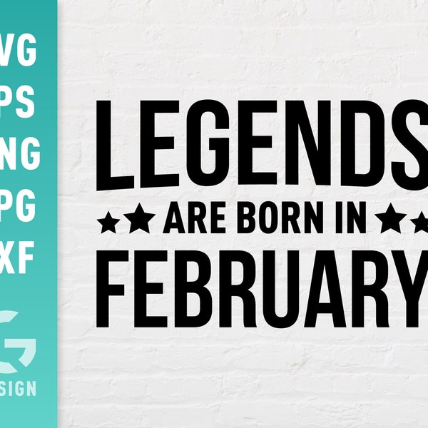 Legends Are Born In February SVG | February Birthday Png File Jpg | Queens Are Born in February | Easy to Cut Files for Cricut Silhouette