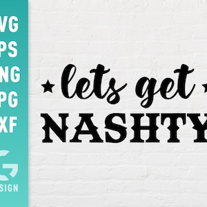 Otteniamo il file SVG di Nashty Png Jpg, Dxf, file facili da tagliare, file di taglio Nash Bash per Cricut Silhouette, file digitale