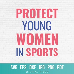 May include: A digital graphic featuring the text PROTECT YOUNG WOMEN IN SPORTS in alternating pink and blue capital letters. The design includes a small G logo in the top left corner and a bottom banner listing file formats SVG, EPS, DXF, JPG, PNG, PDF.