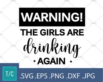 Funny Graphic Saying Warning The Girls are Drinking Again Tank Top
