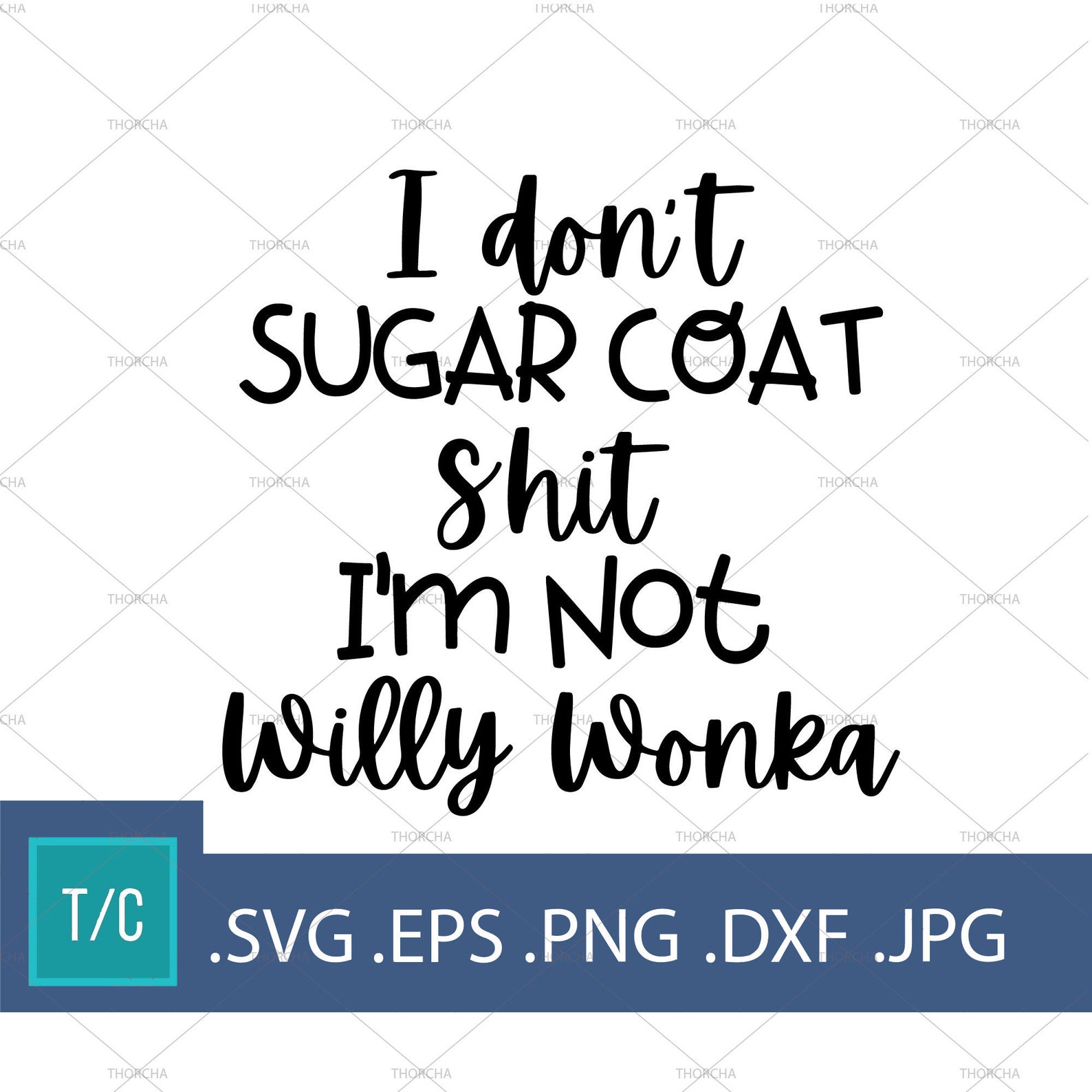 I don't Sugar Coat Shit I'm not Willy Wonka Svg Funny | Etsy