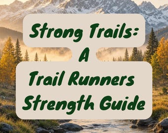 Guía de entrenamiento de fuerza para corredores de trail running (PDF imprimible, descarga digital) - Plan de entrenamiento físico