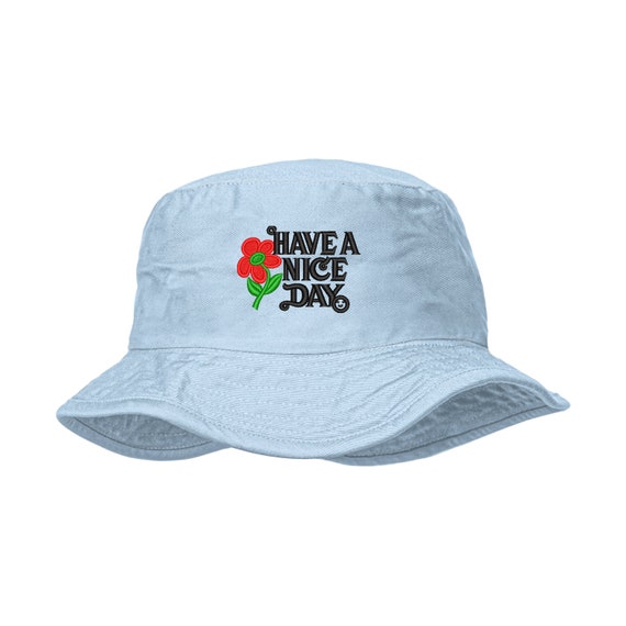 Have a Nice Day Unisex Bucket Hat Beach 