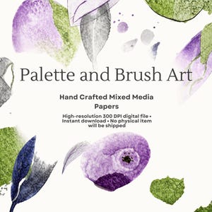 May include: Digital graphic featuring watercolor-style leaf and floral elements in shades of purple and green. The text reads: Palette and Brush Art, Hand Crafted Mixed Media Papers, High-resolution 300 DPI digital file, Instant download.