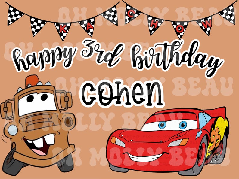 May include: A birthday banner design on a tan background featuring a black and white checkered bunting with the text KACHOW. Below, the text reads happy 3rd birthday COHEN in black script. A brown tow truck and a red race car are at the bottom.