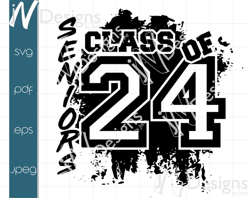 Class of 2024 SVG. Class of 2024 PDF. Senior EPS. Class of 2024 Digital
