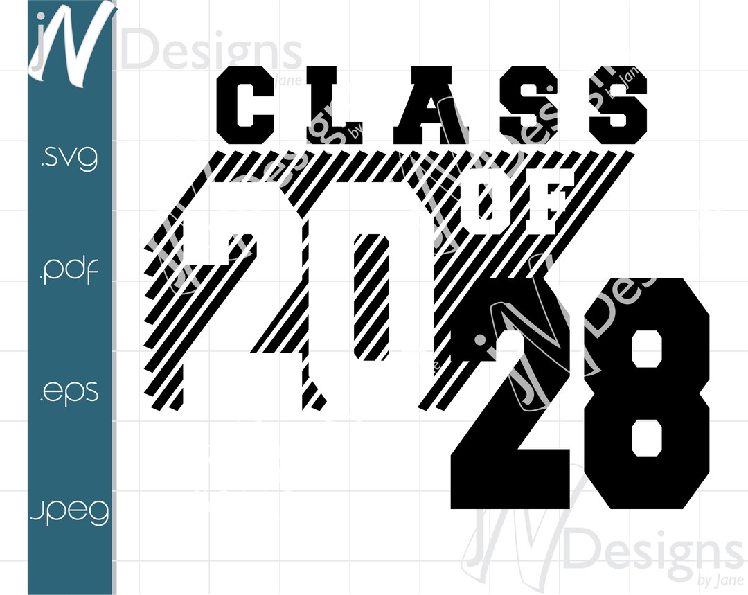Class of 2028 SVG. Class of 2028 PDF. 2028 EPS. Class of 2028 Digital ...
