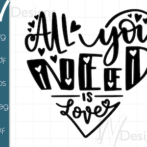Tout ce dont vous avez besoin, c&#39;est d&#39;amour SVG. Tout ce dont vous avez besoin, c&#39;est d&#39;amour PDF. Tout ce dont vous avez besoin, c&#39;est d&#39;amour EPS. Fichier numérique d&#39;amour.