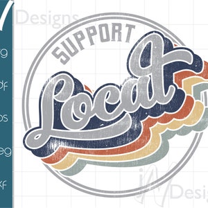 Może przedstawiać: Grafika w stylu retro z przetartym, vintage'owym wyglądem. Projekt zawiera koło z tekstem "SUPPORT LOCAL" w białym kolorze z czarnym obramowaniem. Słowo "Local" jest w dużym, stylizowanym foncie w kolorze szarym, niebieskim, pomarańczowym i żółtym.