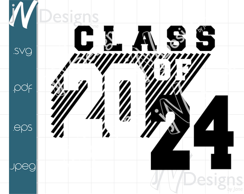 Class of 2024 SVG. Class of 2024 PDF. Senior EPS. Class of 2024 Digital
